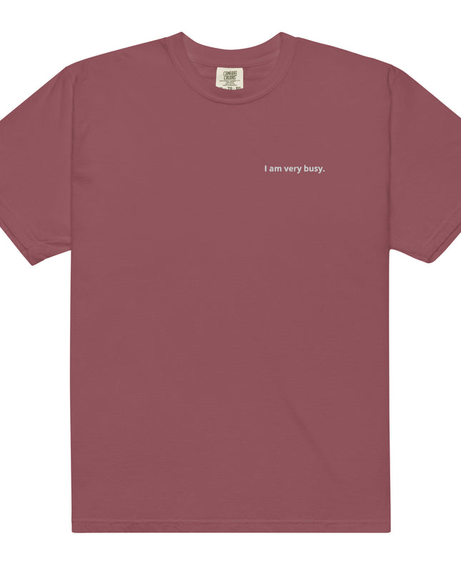 I am very busy. - Embroidered - Unisex garment-dyed heavyweight t-shirt
