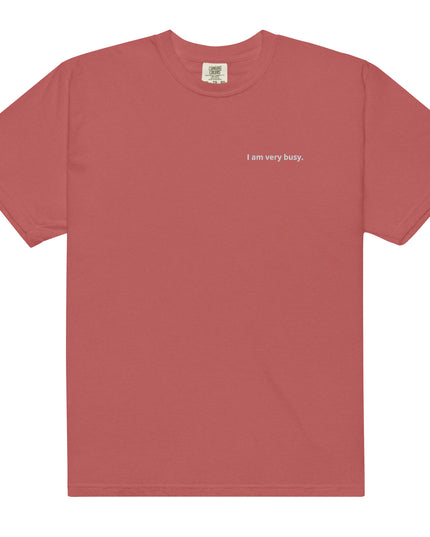 I am very busy. - Embroidered - Unisex garment-dyed heavyweight t-shirt