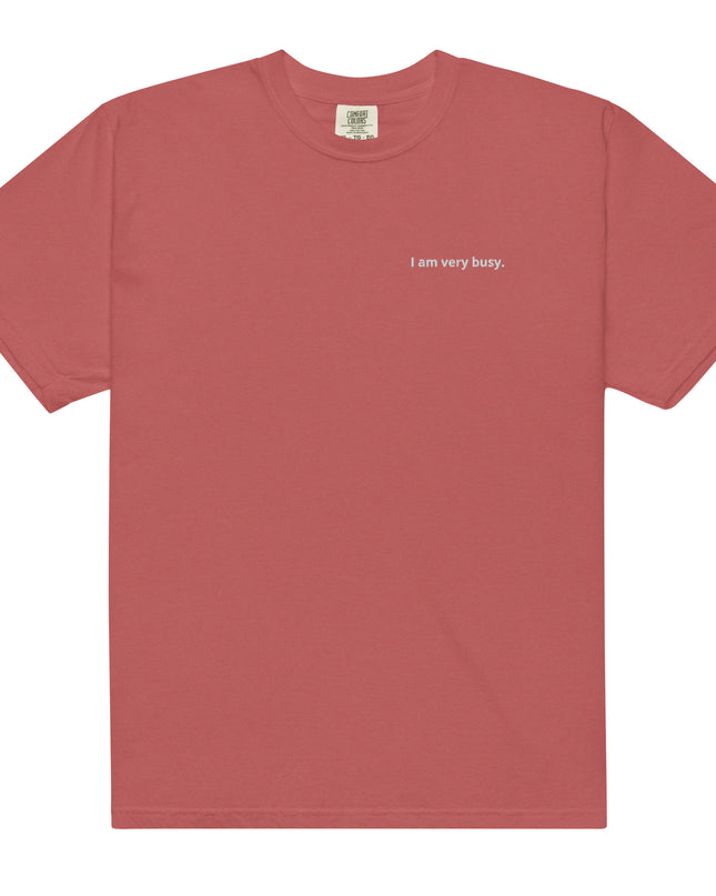 I am very busy. - Embroidered - Unisex garment-dyed heavyweight t-shirt
