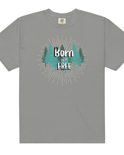 Born to Be Free - Unisex garment-dyed heavyweight t-shirt
