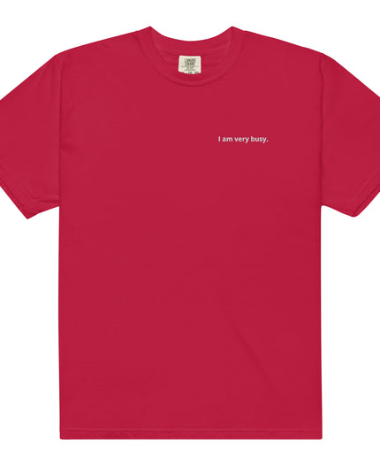 I am very busy. - Embroidered - Unisex garment-dyed heavyweight t-shirt