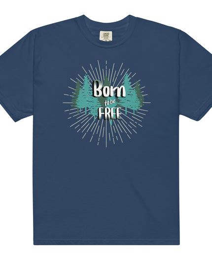 Born to Be Free - Unisex garment-dyed heavyweight t-shirt