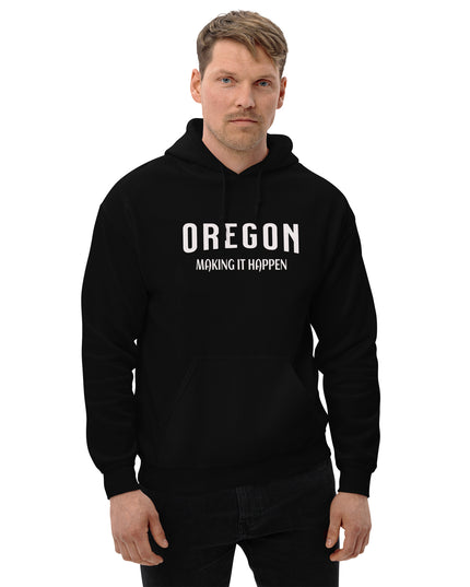 OREGON MAKING IT HAPPEN - Unisex Hoodie
