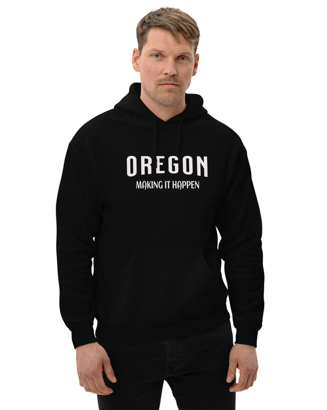 OREGON MAKING IT HAPPEN - Unisex Hoodie