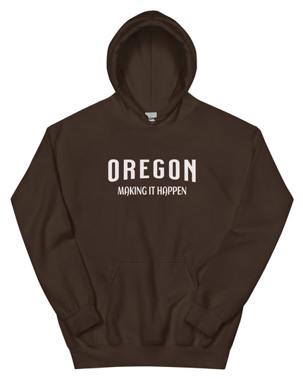 OREGON MAKING IT HAPPEN - Unisex Hoodie