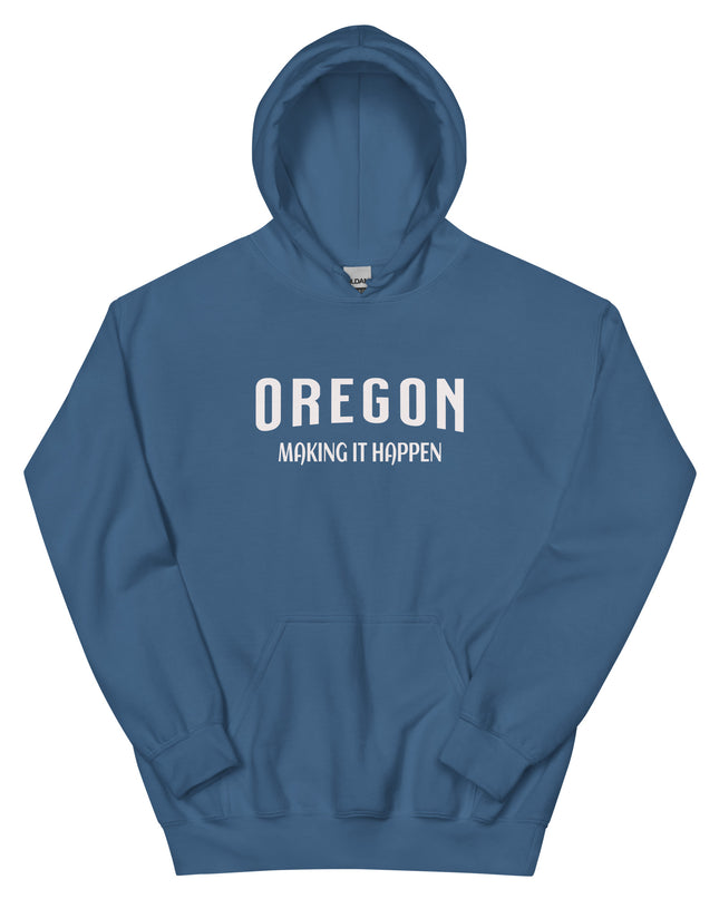 OREGON MAKING IT HAPPEN - Unisex Hoodie