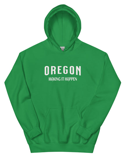 OREGON MAKING IT HAPPEN - Unisex Hoodie