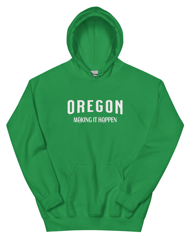 OREGON MAKING IT HAPPEN - Unisex Hoodie