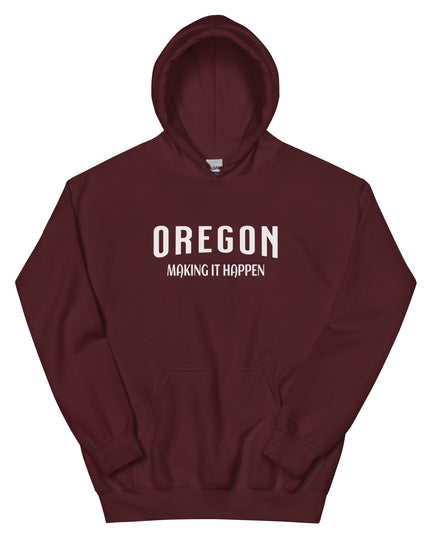 OREGON MAKING IT HAPPEN - Unisex Hoodie