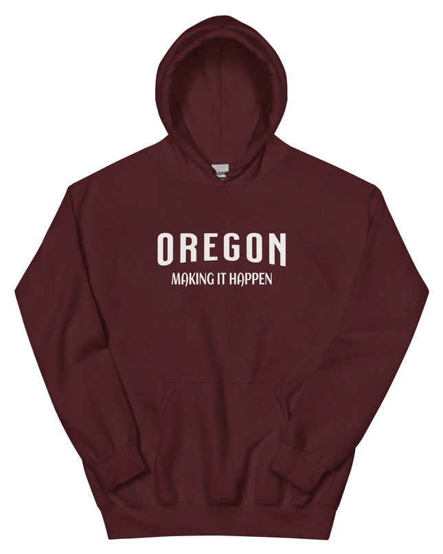 OREGON MAKING IT HAPPEN - Unisex Hoodie
