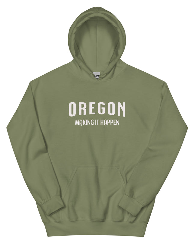 OREGON MAKING IT HAPPEN - Unisex Hoodie