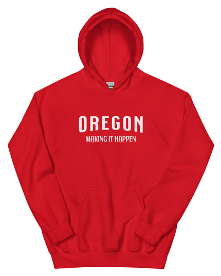 OREGON MAKING IT HAPPEN - Unisex Hoodie