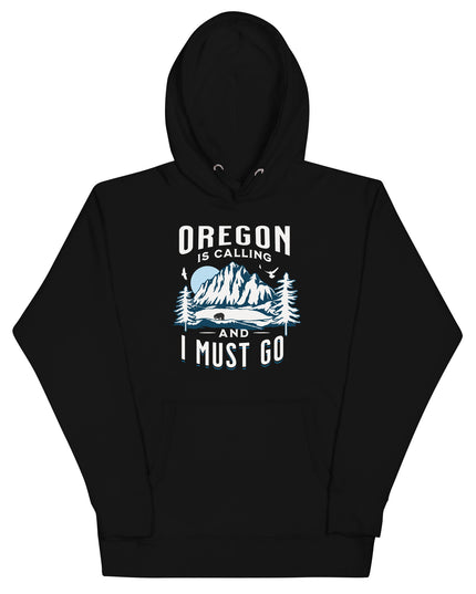 Oregon is Calling and I Must Go - Unisex Hoodie