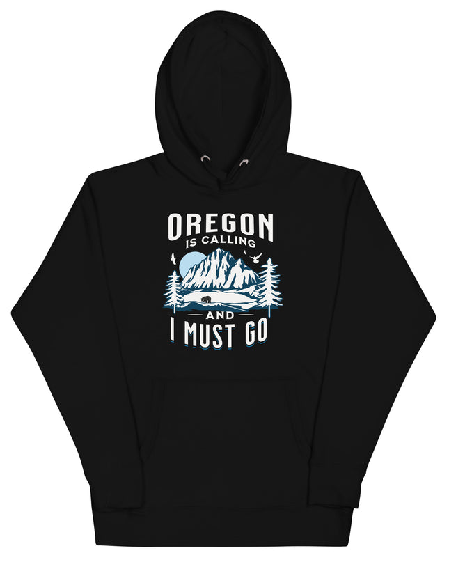 Oregon is Calling and I Must Go - Unisex Hoodie