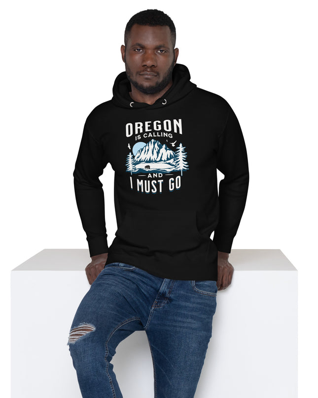 Oregon is Calling and I Must Go - Unisex Hoodie