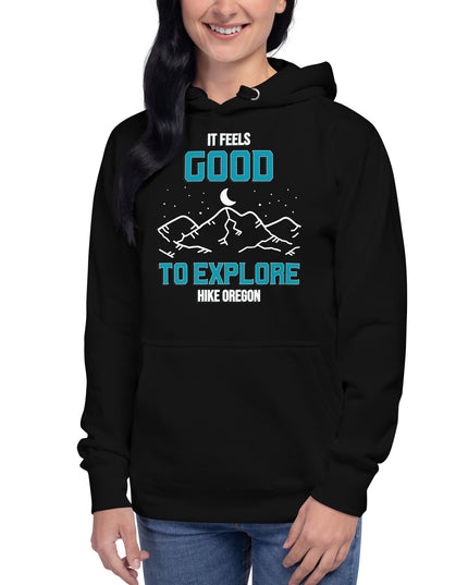 It Feels Good to Explore - Hike Oregon - Unisex Hoodie