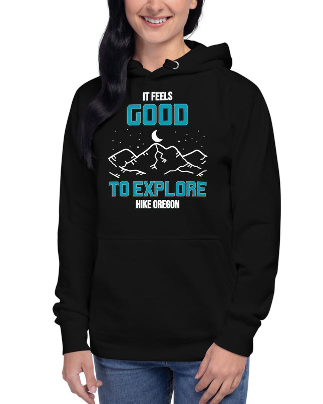 It Feels Good to Explore - Hike Oregon - Unisex Hoodie