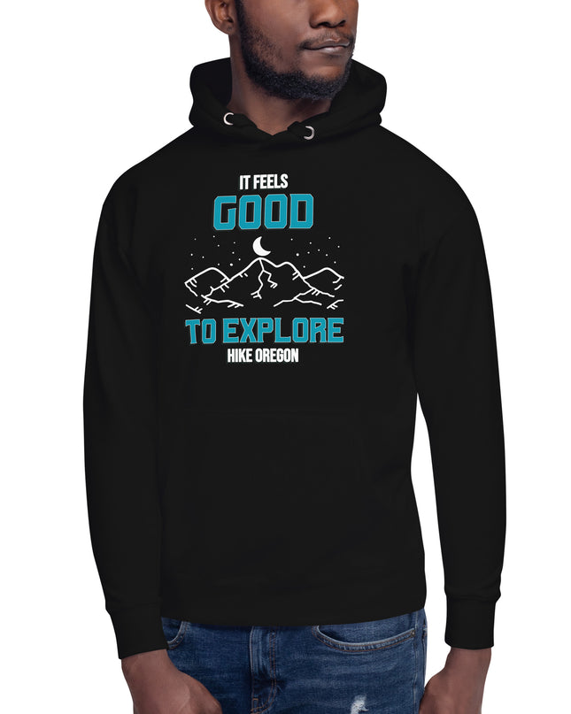 It Feels Good to Explore - Hike Oregon - Unisex Hoodie