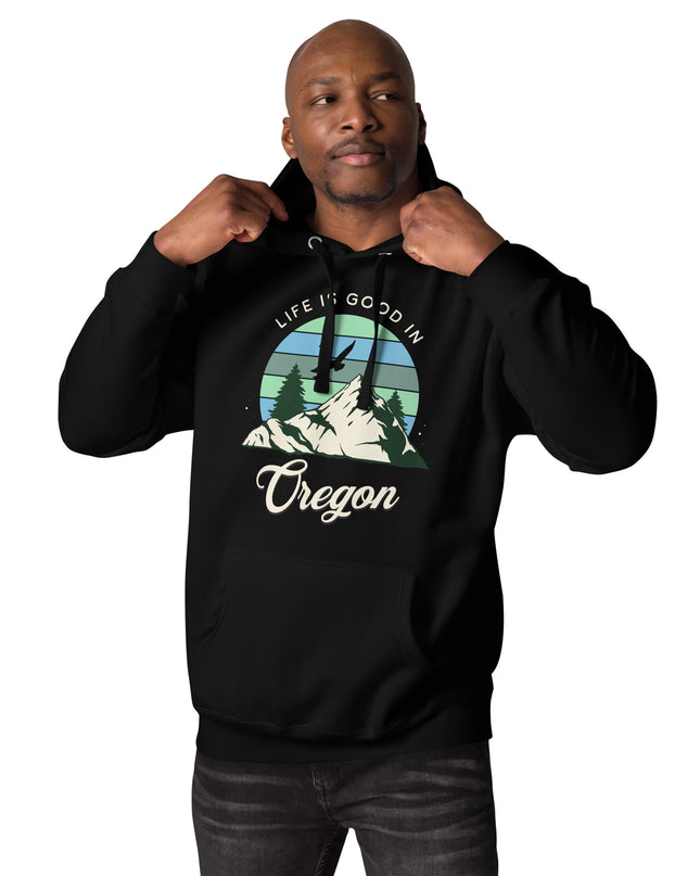 Life is Good In Oregon - Unisex Hoodie