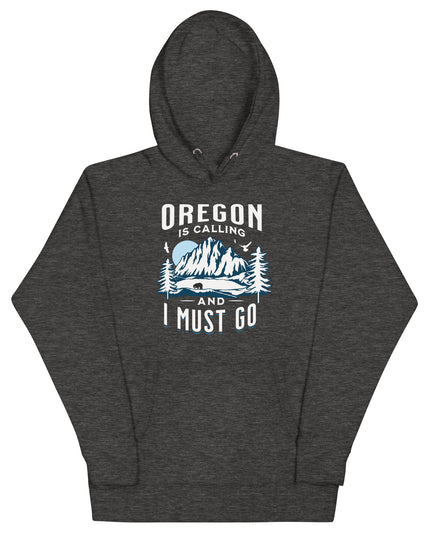 Oregon is Calling and I Must Go - Unisex Hoodie