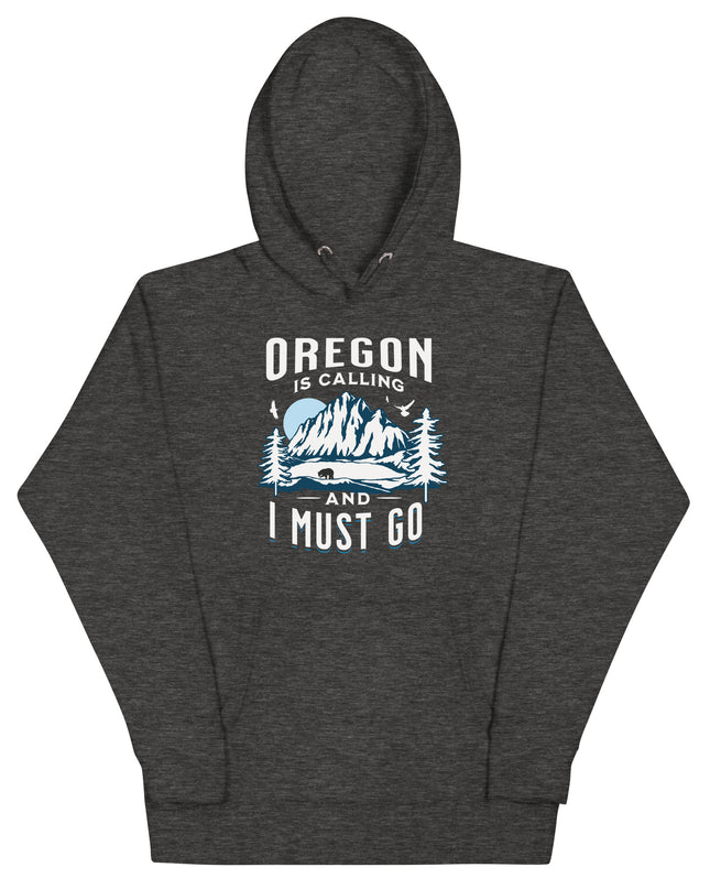 Oregon is Calling and I Must Go - Unisex Hoodie