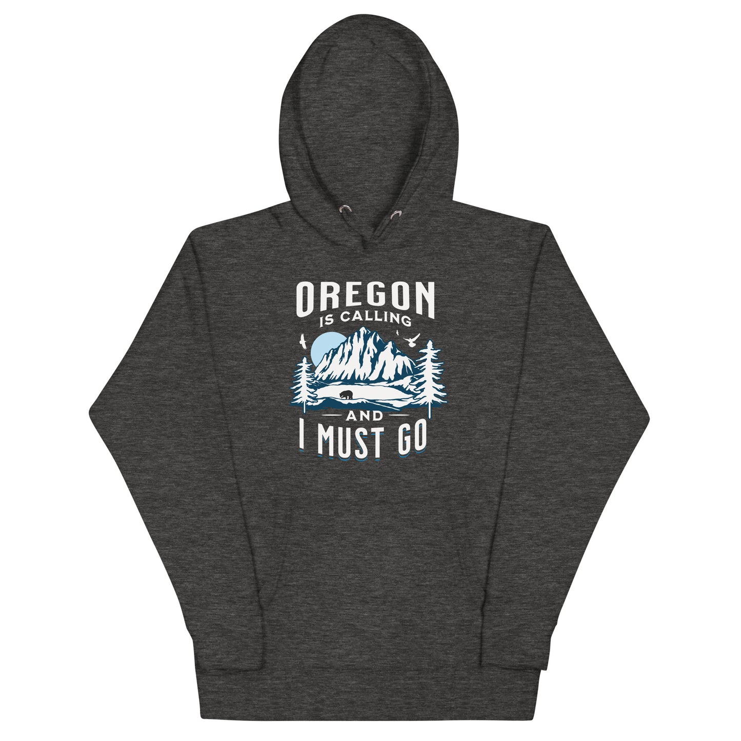 Oregon is Calling and I Must Go - Unisex Hoodie