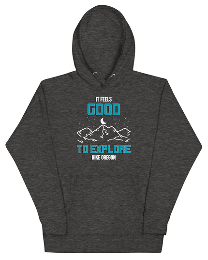 It Feels Good to Explore - Hike Oregon - Unisex Hoodie