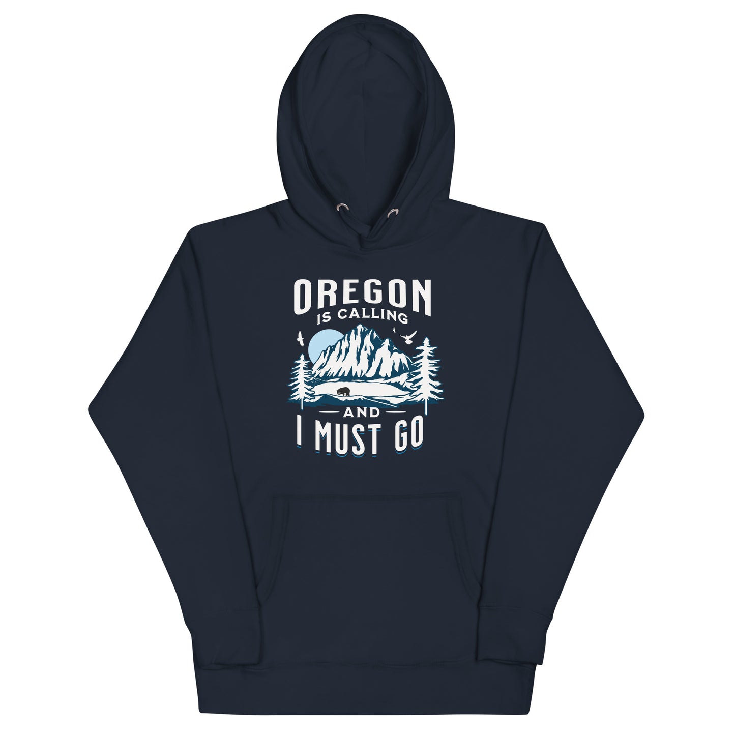 Oregon is Calling and I Must Go - Unisex Hoodie
