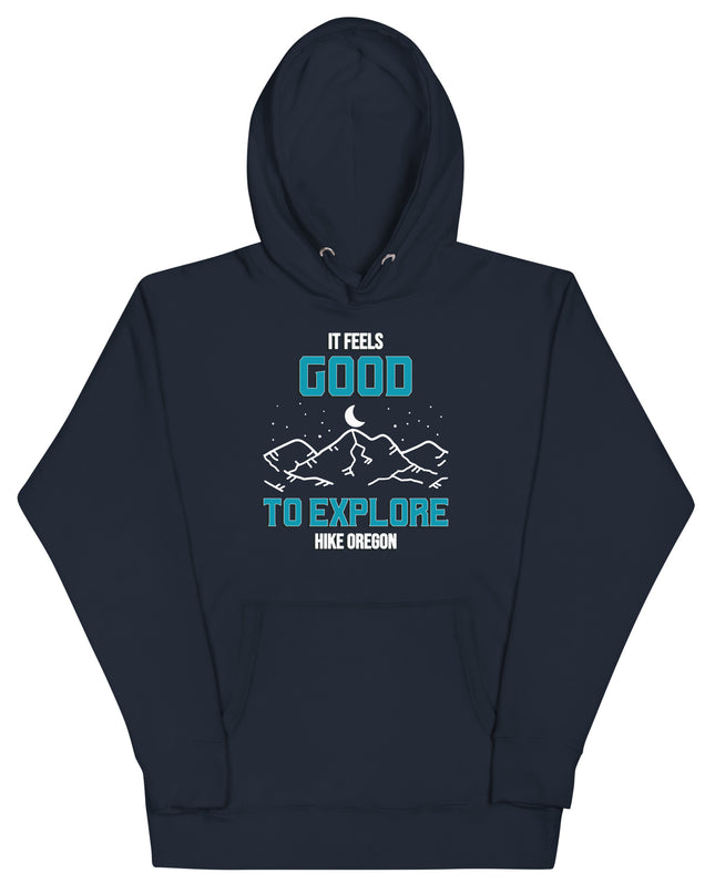 It Feels Good to Explore - Hike Oregon - Unisex Hoodie