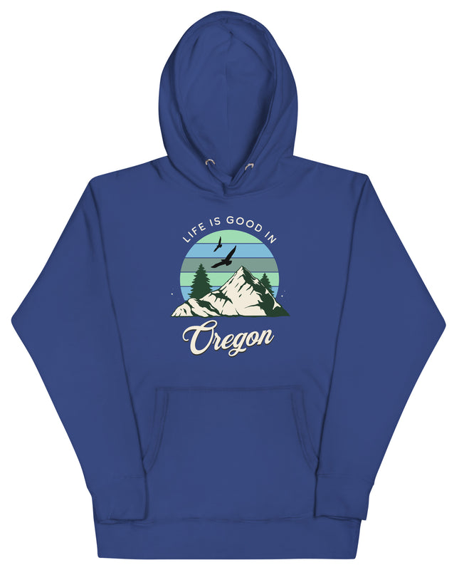 Life is Good In Oregon - Unisex Hoodie