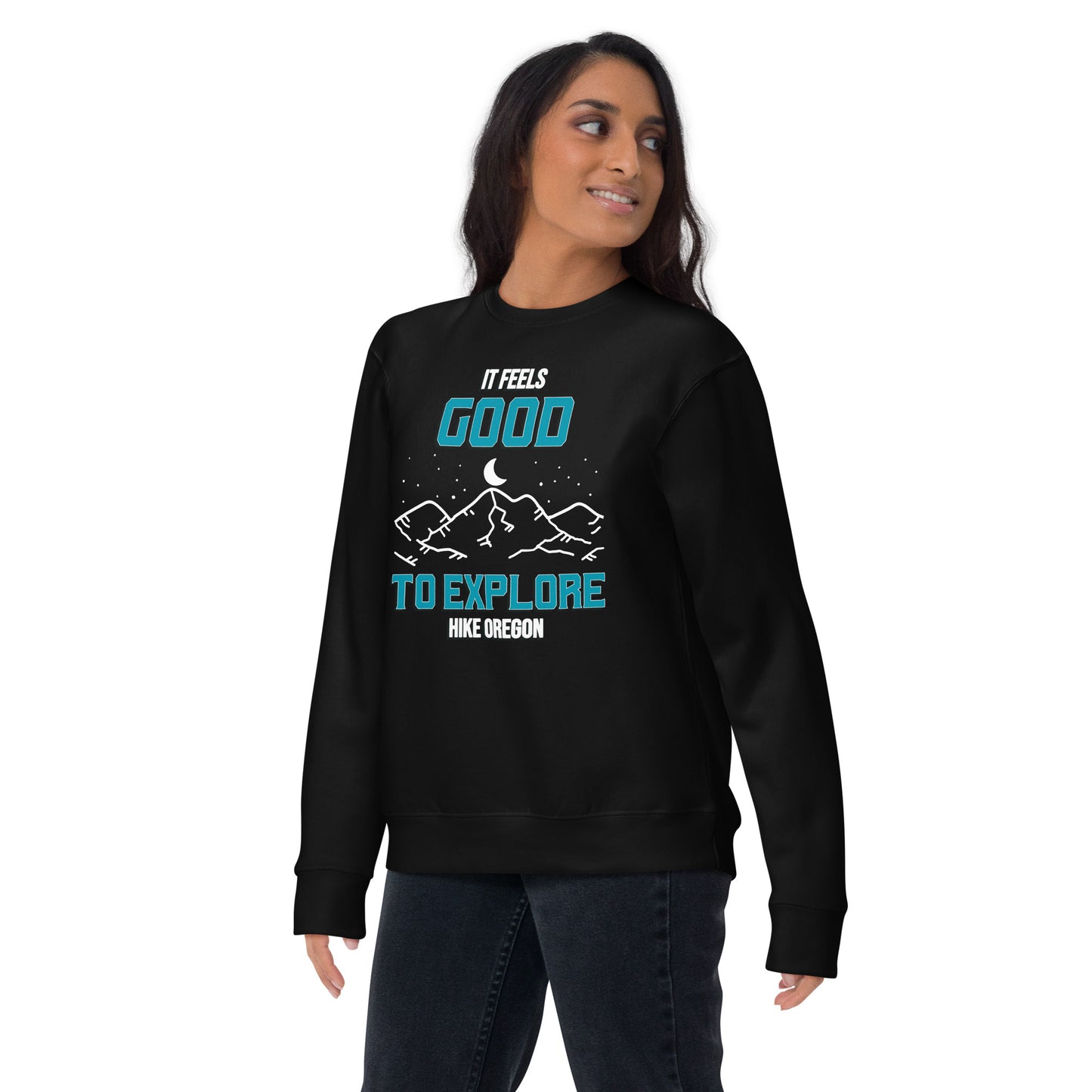 It Feels Good to Explore - Hike Oregon - Unisex Premium Sweatshirt