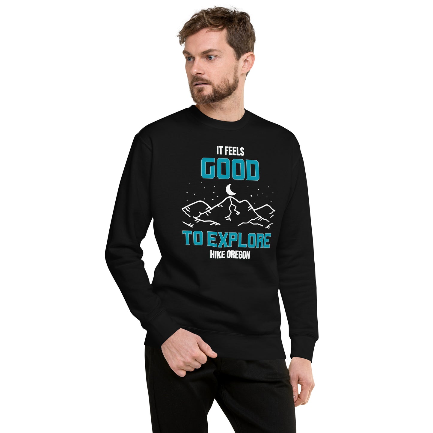 It Feels Good to Explore - Hike Oregon - Unisex Premium Sweatshirt