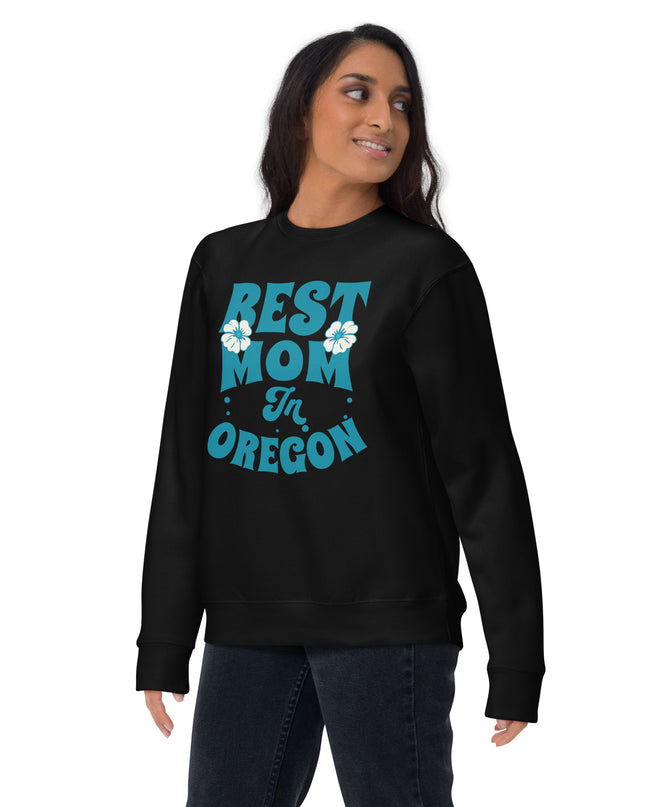 Best Mom in Oregon - Unisex Premium Sweatshirt