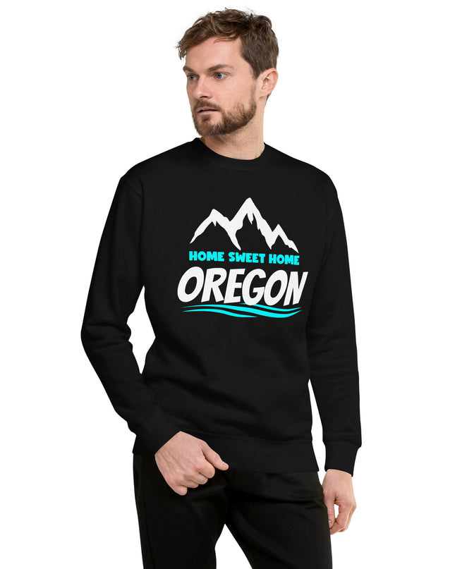 Home Sweet Home Oregon - Unisex Premium Sweatshirt