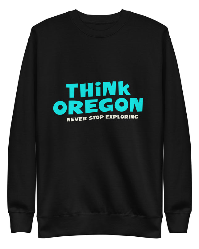Think Oregon - Unisex Premium Sweatshirt