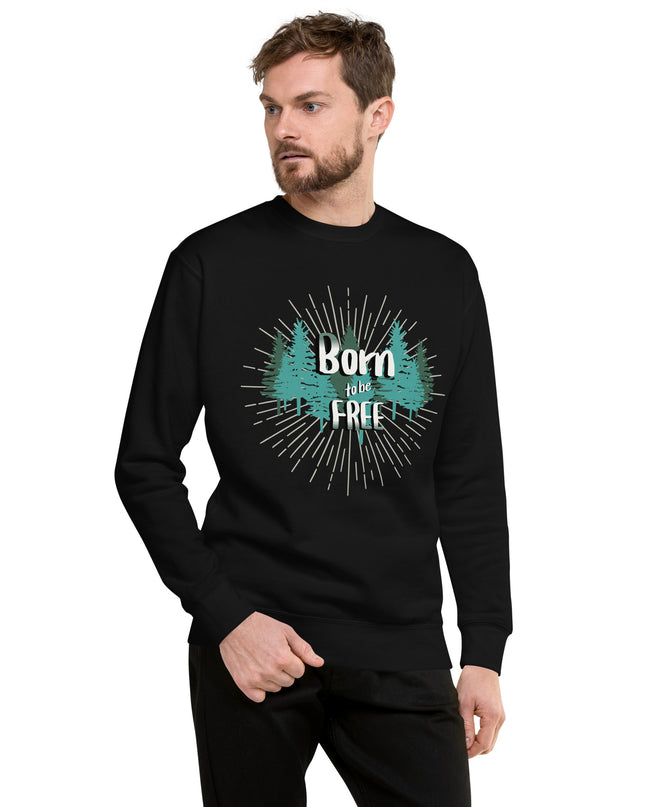 Born to be Free - Unisex Premium Sweatshirt