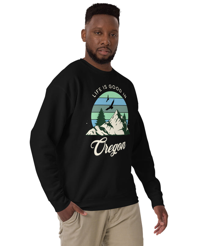 Life is Good In Oregon - Unisex Premium Sweatshirt