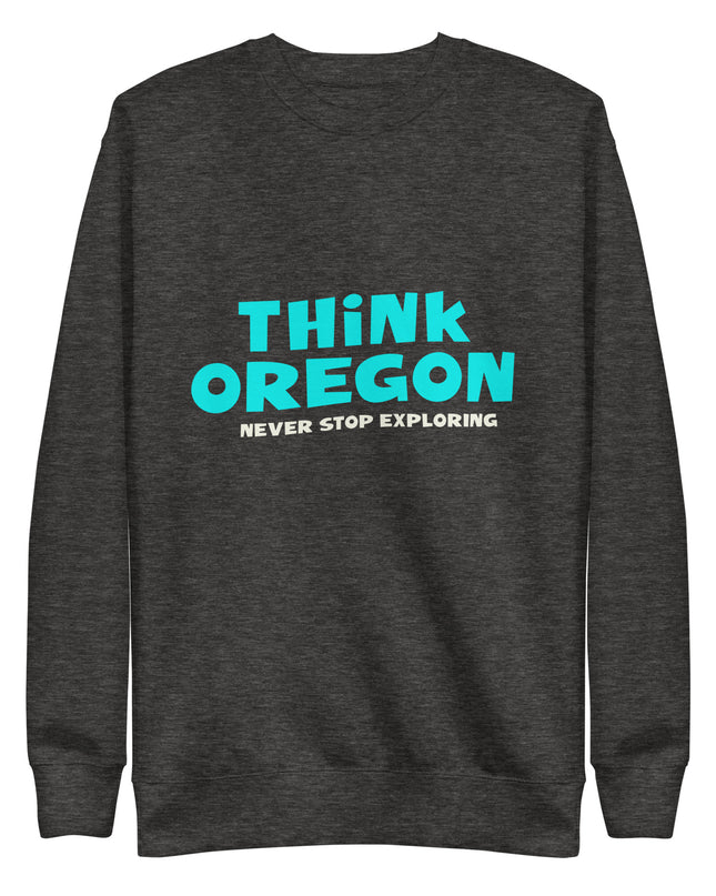 Think Oregon - Unisex Premium Sweatshirt