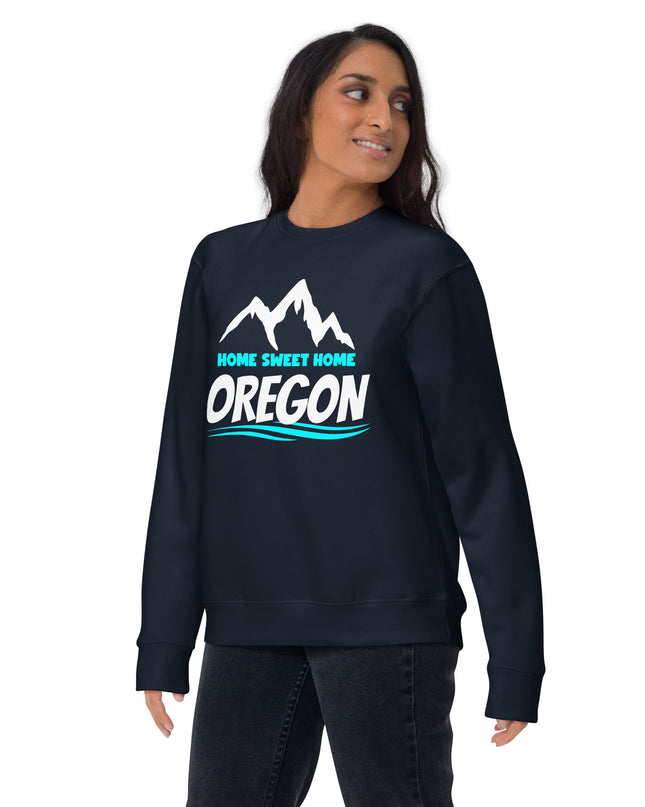 Home Sweet Home Oregon - Unisex Premium Sweatshirt