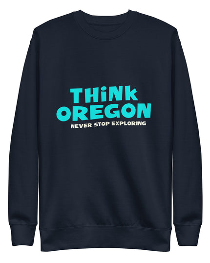 Think Oregon - Unisex Premium Sweatshirt