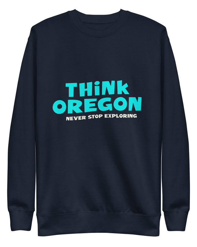 Think Oregon - Unisex Premium Sweatshirt