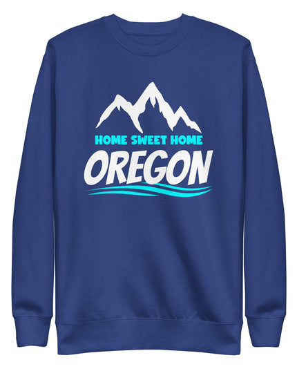 Home Sweet Home Oregon - Unisex Premium Sweatshirt