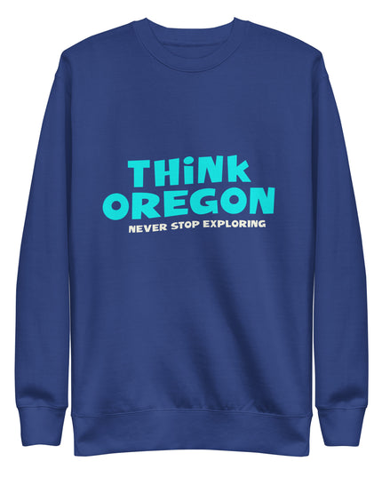 Think Oregon - Unisex Premium Sweatshirt