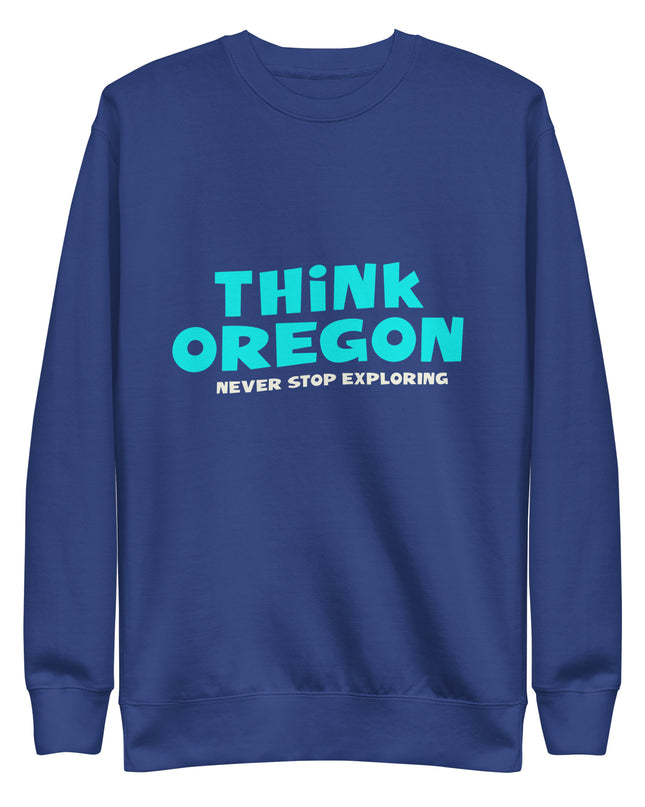 Think Oregon - Unisex Premium Sweatshirt