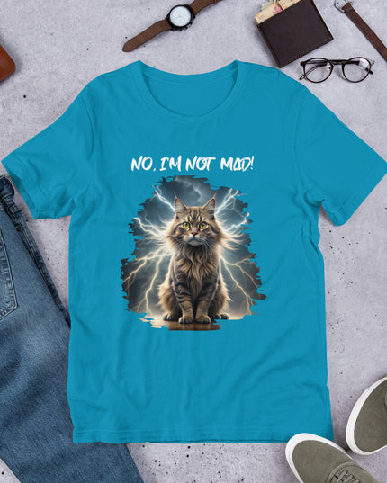 No, I'm Not Mad - Unisex t-shirt