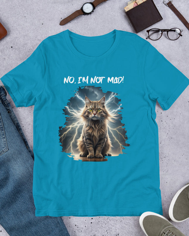 No, I'm Not Mad - Unisex t-shirt