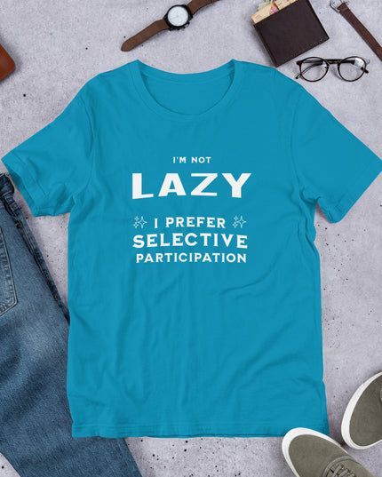 I'M NOT LAZY - Unisex t-shirt