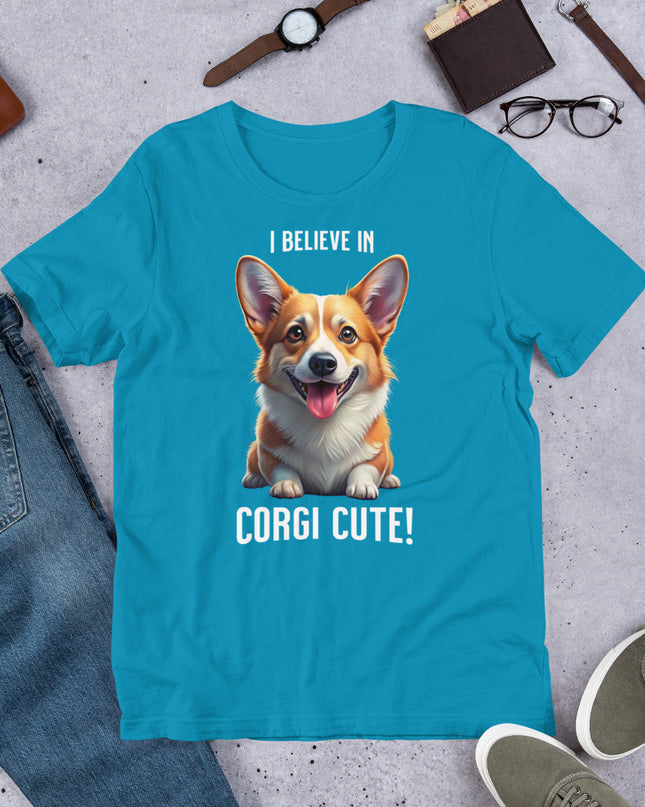 I BELIEVE IN CORGI CUTE - Unisex t-shirt