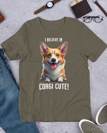 I BELIEVE IN CORGI CUTE - Unisex t-shirt