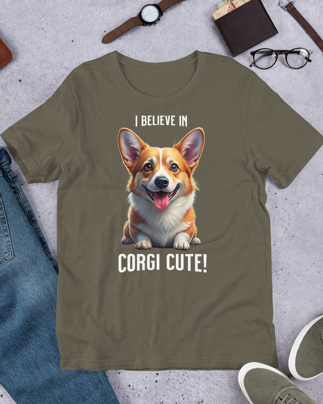 I BELIEVE IN CORGI CUTE - Unisex t-shirt